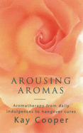 Arousing Aromas - Cooper, Kay