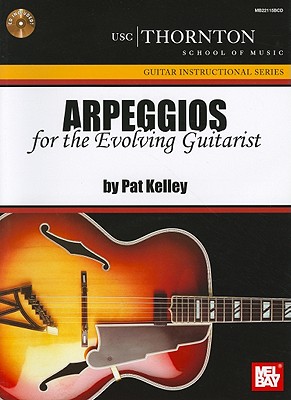 Arpeggios for the Evolving Guitarist - Kelley, Pat