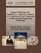 Arpeja California, Inc., Petitioner, V. Jarret N. Cohane. U.S. Supreme Court Transcript of Record with Supporting Pleadings