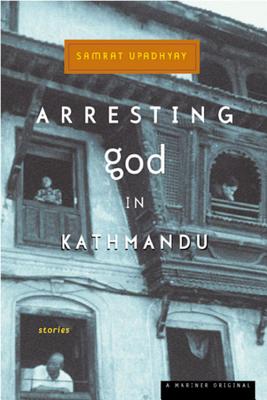 Arresting God in Kathmandu - Upadhyay, Samrat