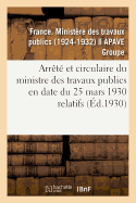 Arrete Et Circulaire Du Ministre Des Travaux Publics En Date Du 25 Mars 1930 Relatifs: La Paleobotanique Et La Geobotanique