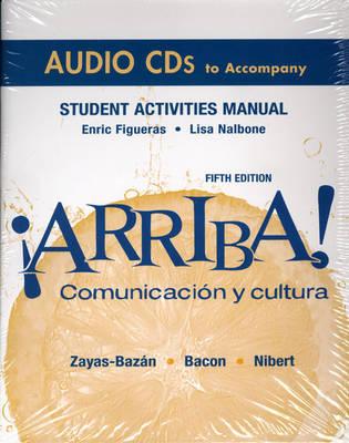 Arriba Student Activities Manual: Comunicacion y Cultura - Figueras, Enric, and Nalbone, Lisa