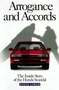 Arrogance and Accords: The Inside Story of the Honda Scandal