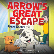 Arrow's Great Escape: From School