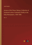 Arrows of the Chace: Being a Collection of Scattered Letters Published Chiefly in the Daily Newspapers, 1840-1880: Vol. II