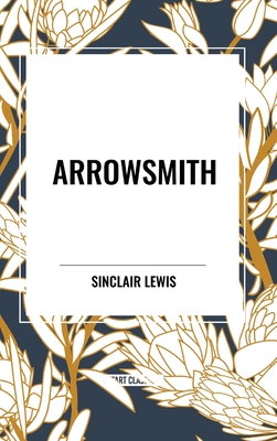 Arrowsmith - Lewis, Sinclair