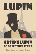 Arsne Lupin: An Adventure Story