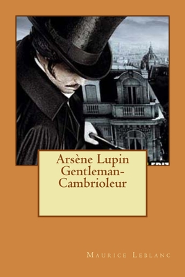 Ars?ne Lupin Gentleman-Cambrioleur - Montelupo, Guido (Editor), and LeBlanc, Maurice