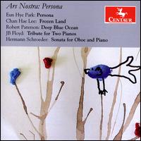 Ars Nostra: Persona - Beran Harp (percussion); John A. Corina (oboe); Robert McCormick (percussion); Sang-Hie Lee (piano); Youmee Kim (piano)