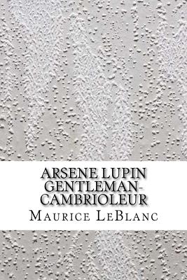 Arsene Lupin Gentleman-Cambrioleur - Leblanc, Maurice