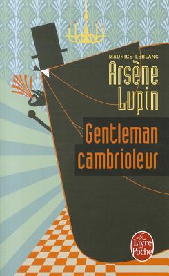 Arsene Lupin gentleman cambrioleur - Leblanc, Maurice