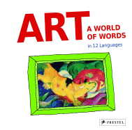 Art: A World of Words: First Paintings-First Words in 12 Languages