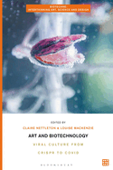 Art and Biotechnology: Viral Culture from Crispr to Covid