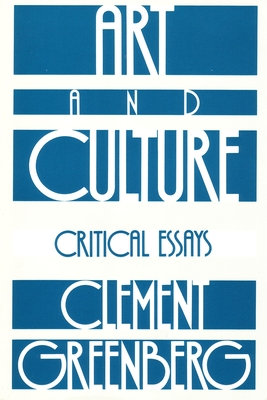 Art and Culture: Critical Essays - Greenberg, Clement
