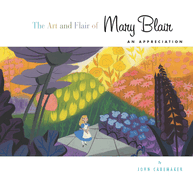 Art and Flair of Mary Blair, The-Updated Edition: An Appreciation
