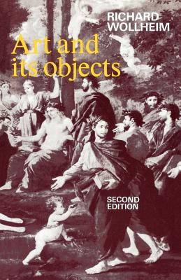 Art and Its Objects: With Six Supplementary Essays - Wollheim, Richard, Professor