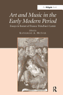 Art and Music in the Early Modern Period: Essays in Honor of Franca Trinchieri Camiz