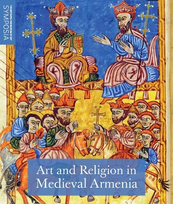 Art and Religion in Medieval Armenia - Evans, Helen C (Editor)
