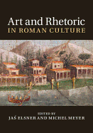 Art and Rhetoric in Roman Culture