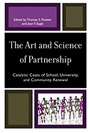 Art and Science of Partnership: Catalytic Cases of School, University, and Community Renewal