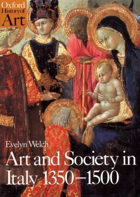 Art and Society in Italy 1350-1500 - Welch, Evelyn
