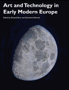 Art and Technology in Early Modern Europe