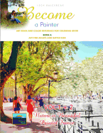 Art Book and Color Reference for Coloring Book. Become a Painter. Vol 1+2, Nature Is Beautiful + Painted France. Book a: Art for Adults and Gifted Kids