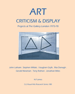 Art, Criticism and Display: Projects at the Gallery London 1973-78