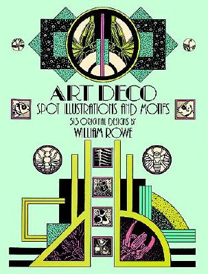 Art Deco Spot Illustrations and Motifs: 513 Original Designs - Rowe, William