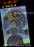 Art for Our Children: A 'Hands-Off' Guide - Mills, John FitzMaurice