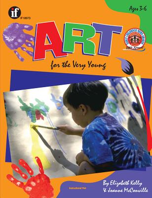Art for the Very Young, Grades Preschool - K - Kelly, Elizabeth, and McConville, Joanne