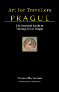 Art for Travellers Prague: The Essential Guide to Viewing Art in Prague