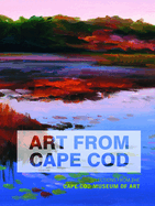 Art from Cape Cod: Selections from the Cape Cod Museum of Art