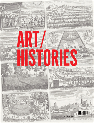 Art-Histories: Kunst-Geschichten - Breitwieser, Sabine, and Gauss, K.-M., and Kernbauer, E.