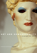 Art & Homosexuality a History of Ideas C
