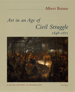 Art in an Age of Civil Struggle, 1848-1871: Volume 4