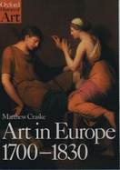 Art in Europe, 1700-1830: A History of the Visual Arts in an Era of Unprecedented Urban Economic Growth