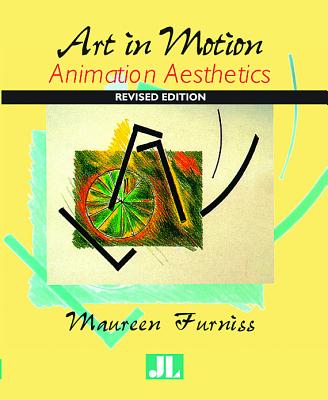 Art in Motion: Animation Aesthetics - Furniss, Maureen