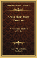 Art in Short Story Narration: A Practical Treatise (1913)