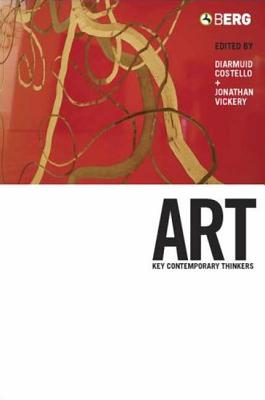 Art: Key Contemporary Thinkers - Vickery, Jonathan (Editor), and Costello, Diarmuid (Editor)