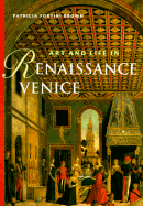 Art & Life in Renaissance Venice (Trade Version) - Brown, Patricia Fortini, Dr.