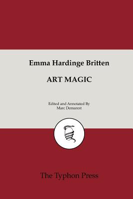 Art Magic - Demarest, Marc (Introduction by), and Britten, Emma Hardinge