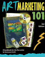 Art Marketing 101: A Handbook for the Fine Artist