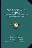 Art, Music and Nature: Selections from the Writings of David Swing (1893)