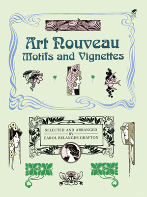 Art Nouveau Motifs and Vignettes - Grafton, Carol Belanger (Editor)