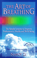 Art of Breathing: A Course of Six Simple Lessons to Improve Performance and Well-Being