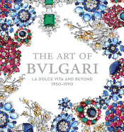 Art of Bvlgari: La Doce Vita and Beyond 1950-1990