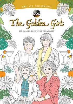 Art of Coloring: Golden Girls: 100 Images to Inspire Creativity - Disney Books