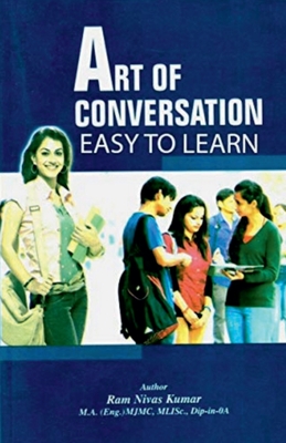 Art Of Conversation: Easy To Learn - Kumar, Ram Nivas