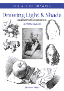 Art of Drawing: Drawing Light and Shade: Understanding Chiaroscuro